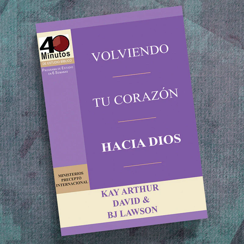 SPANISH-TURNING YOUR HEART TOWARD GOD (40 MIN STUDY)